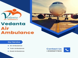 Avail Vedanta Air Ambulance from Patna with Superb Medical Assistance