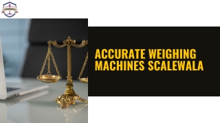 Accurate Weighing Machines Scalewala