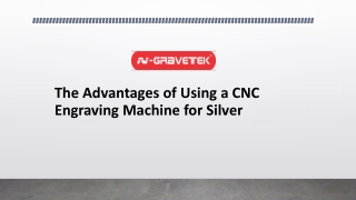 The Advantages of Using a CNC Engraving Machine for Silver