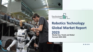 Robotics Technology Market Overview 2023-2032 – Market Research, Trends