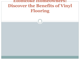 Etobicoke Homeowners Discover the Benefits of Vinyl Flooring