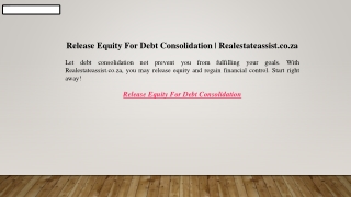 Release Equity For Debt Consolidation Realestateassist.co.za