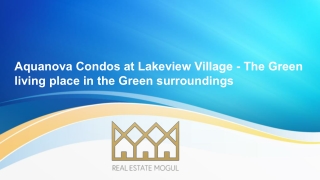 Aquanova Condos at Lakeview Village - The Green living place