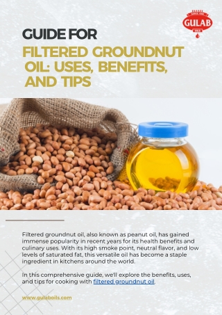 Guide For Filtered Groundnut Oil Uses, Benefits, and Tips