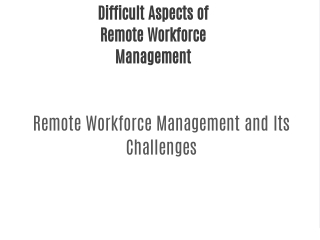 Difficult Aspects of Remote Workforce Management