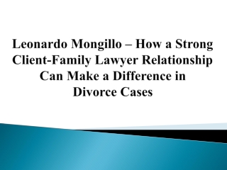 Leonardo Mongillo – Family Lawyer Relationship Make a Difference in Divorce Case