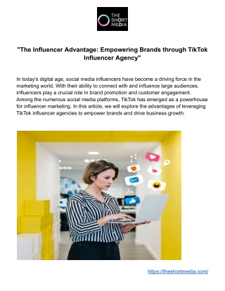 "The Influencer Advantage: Empowering Brands through TikTok Influencer Agency"