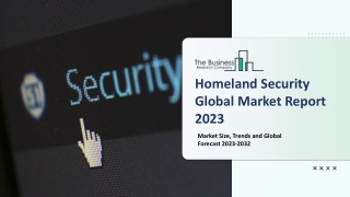 Homeland Security Market 2023-2032: Outlook, Growth, And Demand