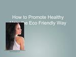 How to Promote Healthy Hair: the Eco-Friendly Way