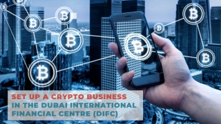 Set up a Crypto Business in the Dubai International Financial Centre (DIFC)