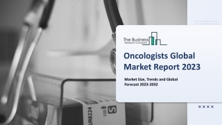 Oncologists Market 2023 - Share, Trends, Size, Growth Rate And Key Players