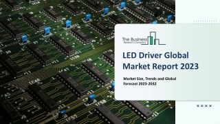 LED Driver Market 2023 - Top Manufactures, Growth, Revenue And Forecast To 2032