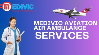Medivic Aviation Air Ambulance Services in Guwahati and Kolkata