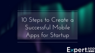 10 Steps to Create a Successful Mobile Apps for Startup