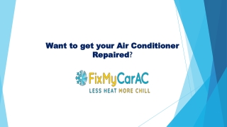 Want to get your Air Conditioner Repaired?