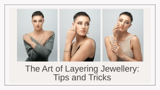 The Art of Layering Jewellery: Tips and Tricks