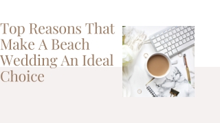 Top Reasons That Make A Beach Wedding An Ideal Choice