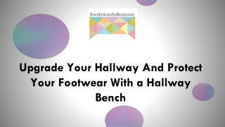 Upgrade Your Hallway And Protect Your Footwear With a Hallway Bench