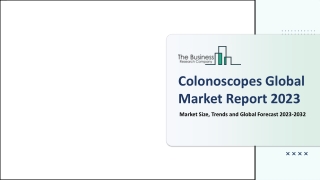 Colonoscopes Global Market Report 2023 – Market Size, Trends, And Global Forecast 2023-2032