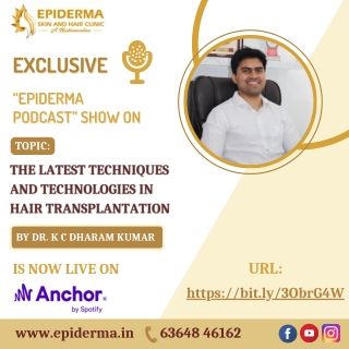 Podcast On Latest Technologies in Hair Transplantation - Epiderma Clinic