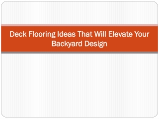 Deck Flooring Ideas That Will Elevate Your Backyard Design