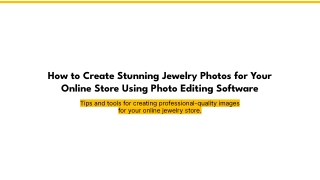 How to Create Stunning Jewelry Photos for Your  Online Store Using Photo Editing Software
