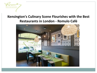 Best Restaurants in Kensington London - Romulo Cafe