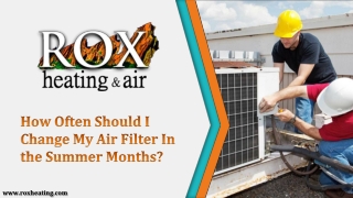 How Often Should I Change My Air Filter In the Summer Months