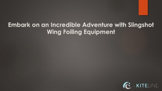 Embark on an Incredible Adventure with Slingshot Wing Foiling Equipment