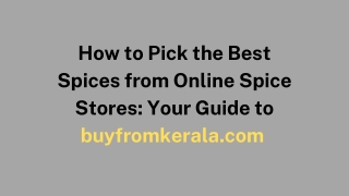 How to Pick the Best Spices from Online Spice Stores Your Guide to buyfromkerala.com
