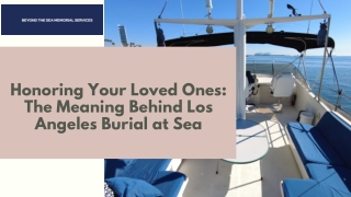 Honoring Your Loved Ones: The Meaning Behind Los Angeles Burial at Sea