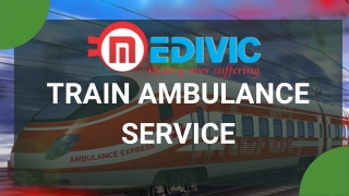 Medivic Aviation Train Ambulance Services in Patna and Ranchi