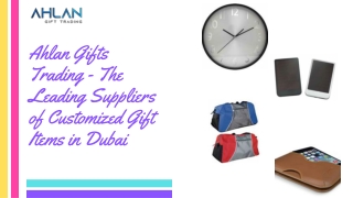 Ahlan Gifts Trading - The Leading Suppliers of Customized Gift Items in Dubai