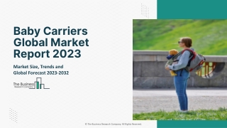 Baby Carriers Global Market Report 2023