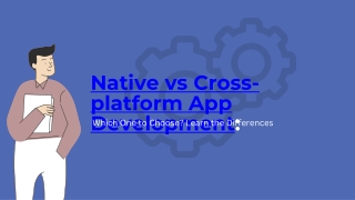 Know the Difference Between Native and Cross-Platform App Development