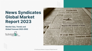 News Syndicates Market Share, Industry Size, Research Global Forecast 2023-2032