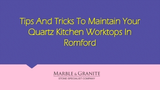 Tips And Tricks To Maintain Your Quartz Kitchen Worktops In Romford