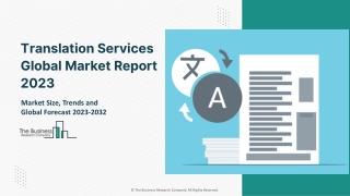 Global Translation Services Market Challenges and Future Scope 2023-2032