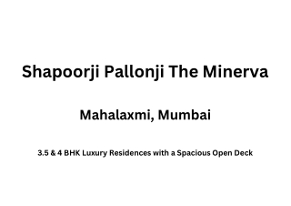 Shapoorji Pallonji Minerva Mahalaxmi Mumbai | E-Brochure