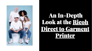 Look at The Ricoh Direct to Garment Printer