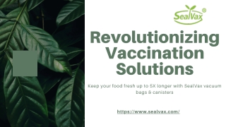 Revolutionizing Vaccination Solutions