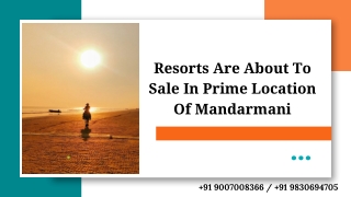 Resorts Are About To Sale In Prime Location Of Mandarmani