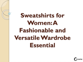 Sweatshirts for Women: A Fashionable and Versatile Wardrobe Essential