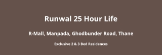 Runwal 25 Hour Life Manpada Thane | E-Brochure