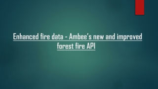 Enhanced fire data - Ambee’s new and improved forest fire API