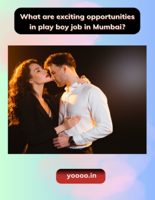 What are exciting opportunities in play boy job in Mumbai