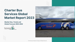 Charter Bus Services Global Market Report 2023 – Market Size, Trends, And Global Forecast 2023-2032