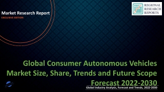 Consumer Autonomous Vehicles Market Size, Share, Trends and Future Scope Forecast 2022-2030