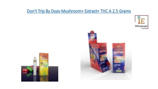 Don't Trip By Dozo Mushroom  Extract  THC A 2.5 Grams