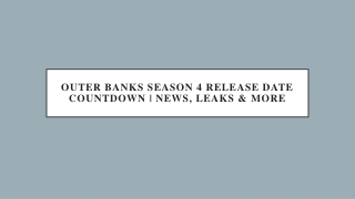 Outer Banks Season 4 Release Date Countdown